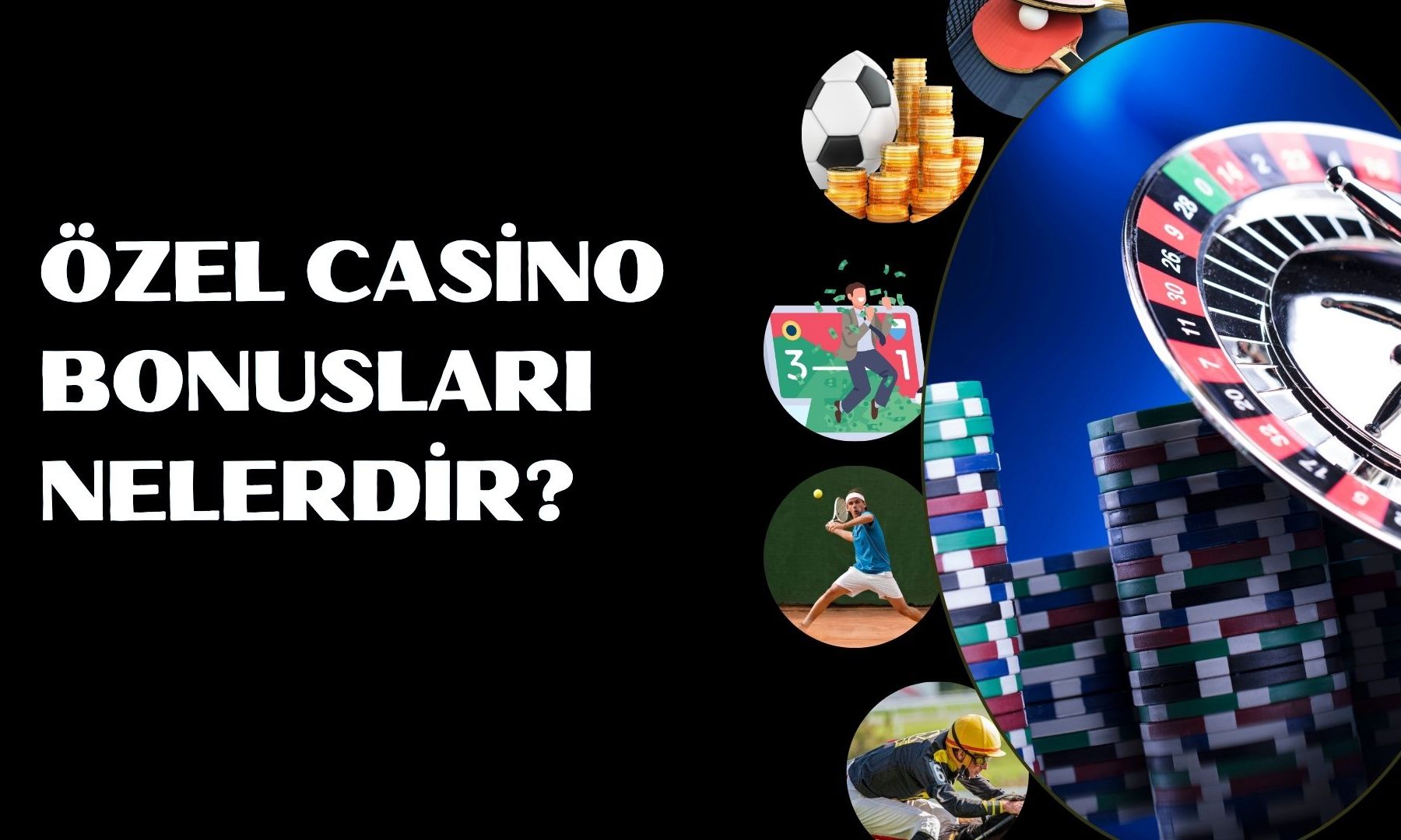 Özel Casino Bonusları Nelerdir